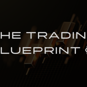 The Trading Blueprint